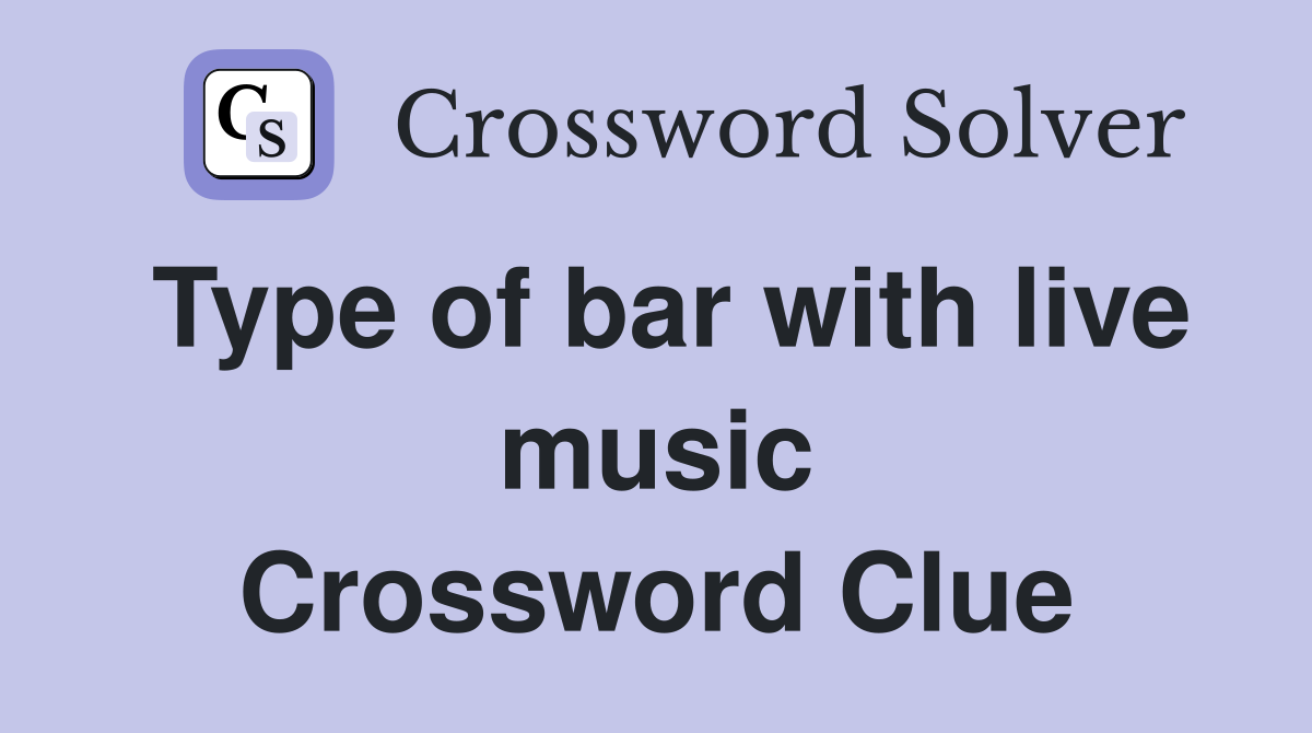 Type of bar with live music Crossword Clue