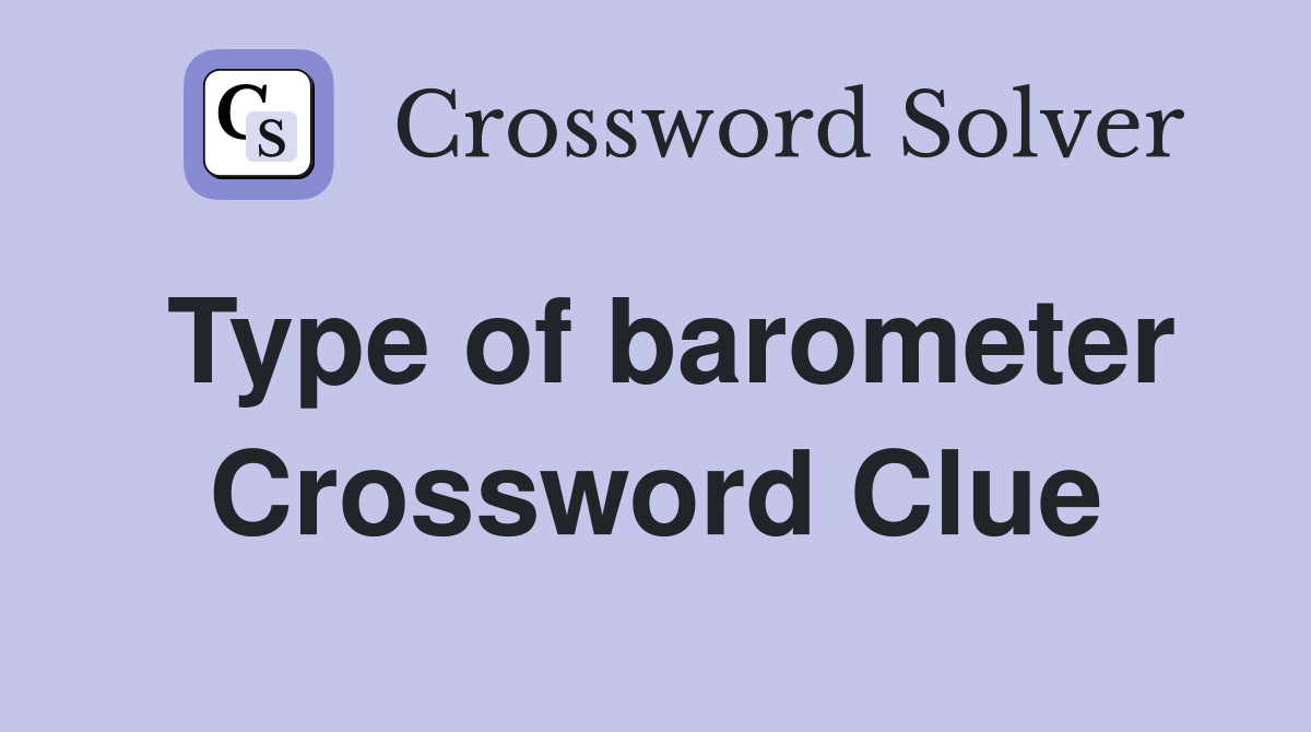 Type of barometer Crossword Clue