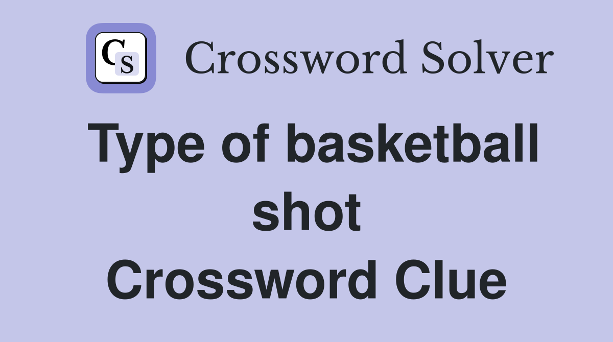 Type of basketball shot Crossword Clue