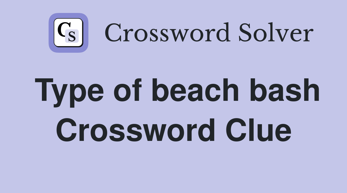Type of beach bash Crossword Clue