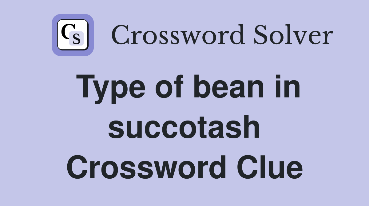 Type of bean in succotash Crossword Clue