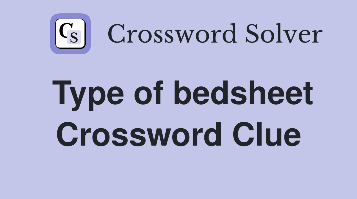 Type of bedsheet Crossword Clue