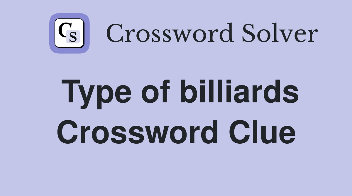 Type of billiards Crossword Clue