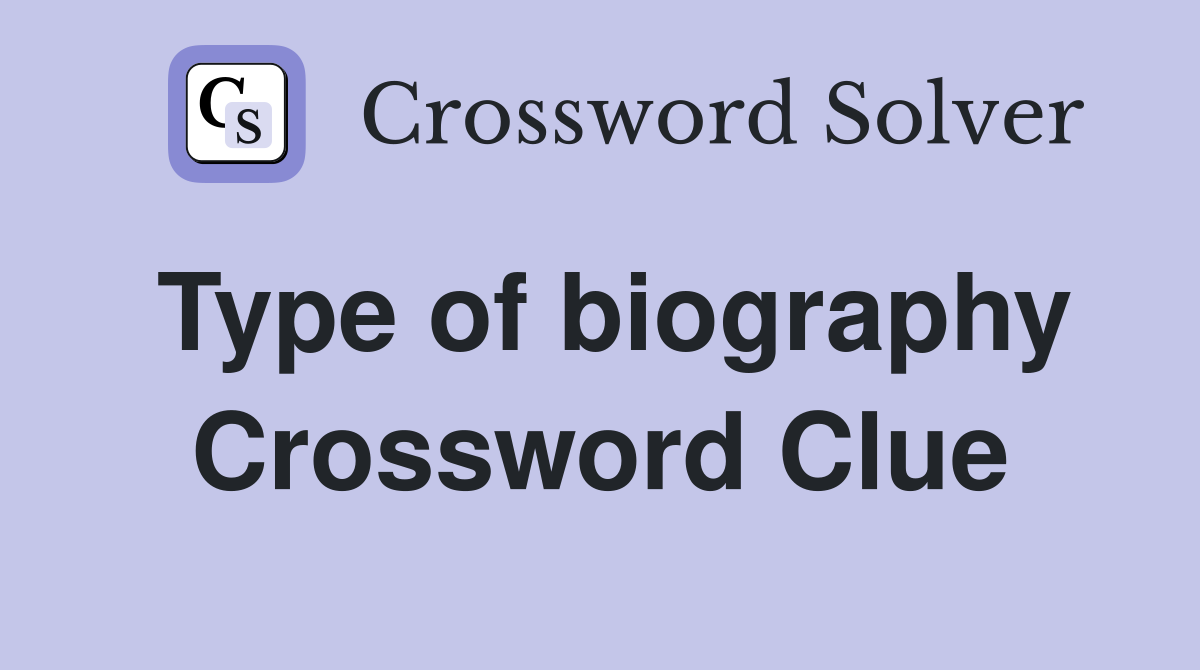 Type of biography Crossword Clue