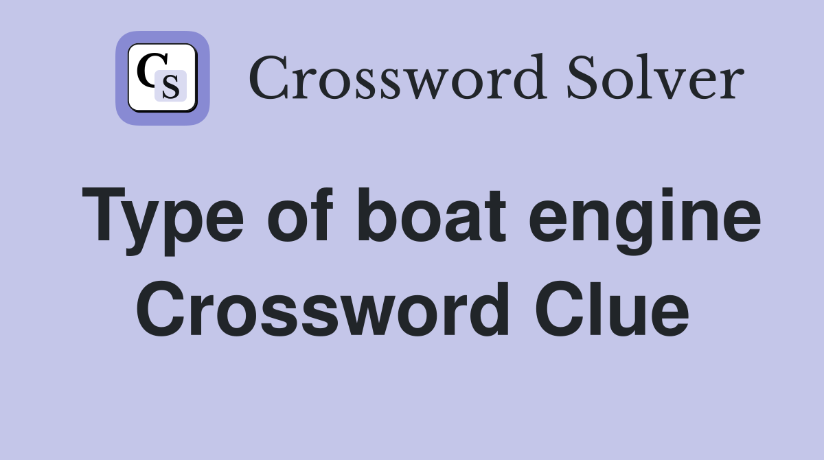Type of boat engine Crossword Clue