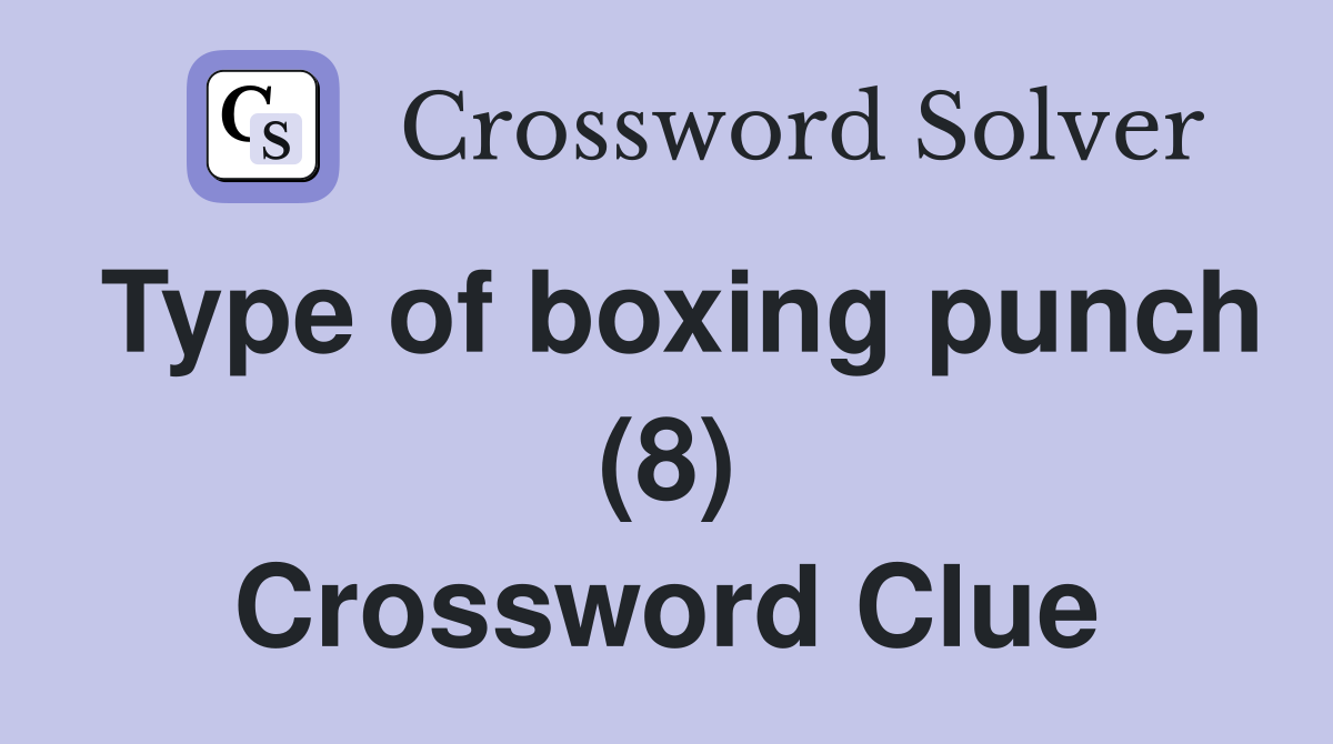Type of boxing punch (8) Crossword Clue