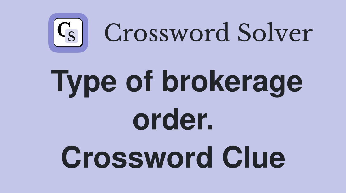 Type of brokerage order. Crossword Clue