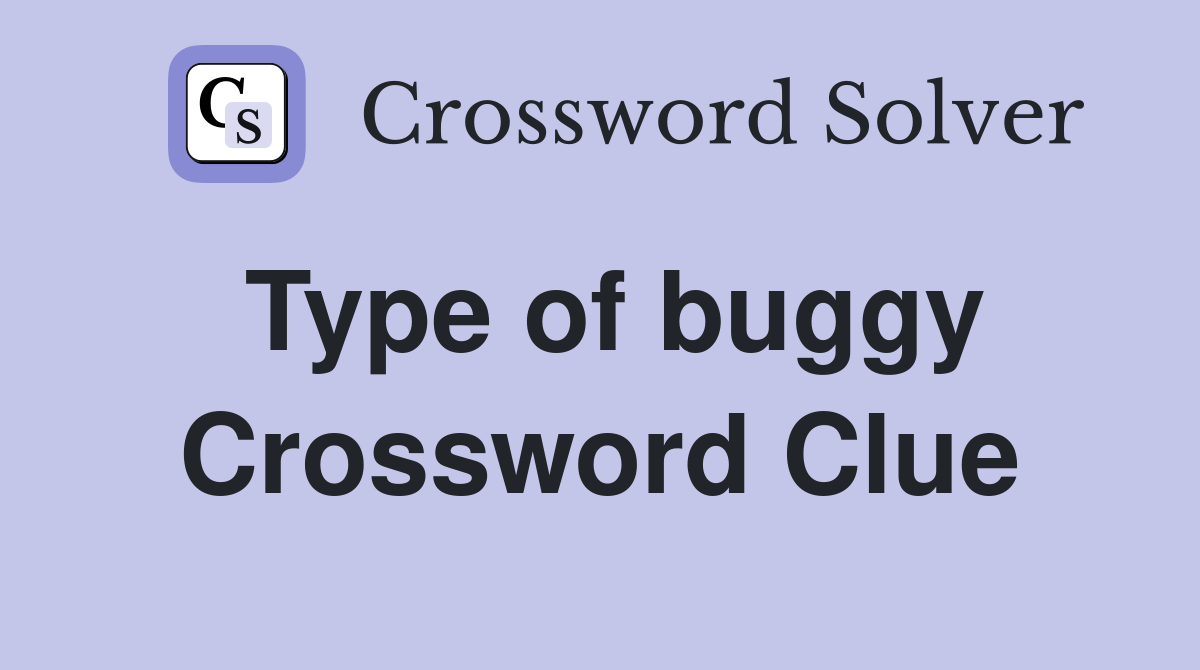 Type of buggy Crossword Clue