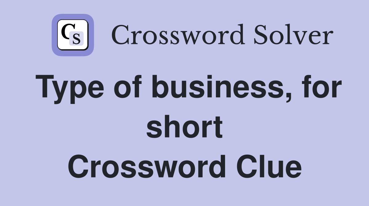 Type of business, for short Crossword Clue