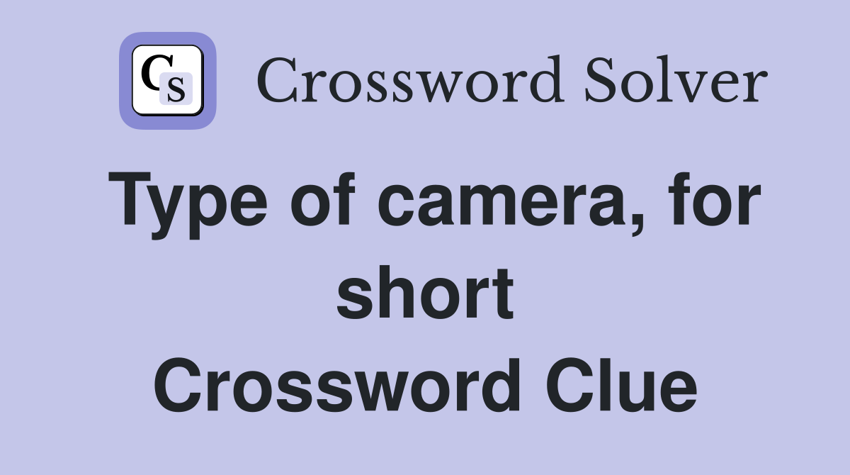 Type of camera, for short Crossword Clue