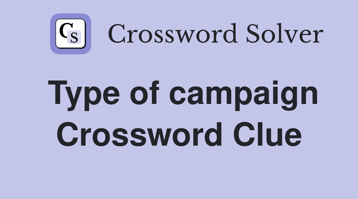 Type of campaign Crossword Clue