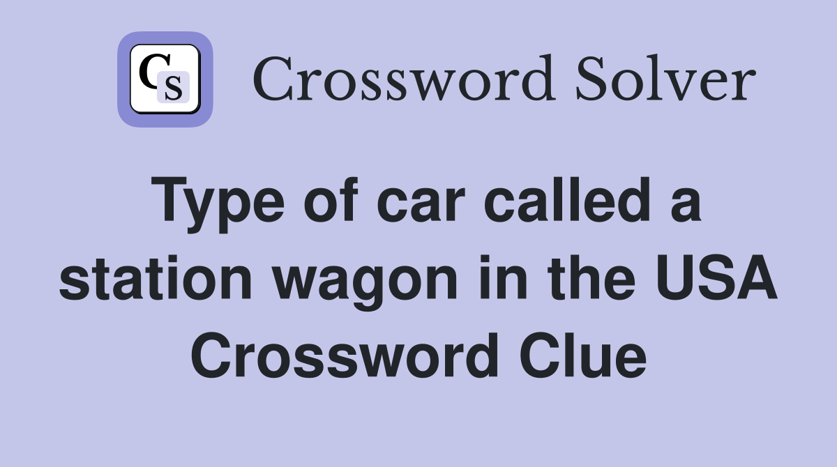 Type of car called a station wagon in the USA Crossword Clue