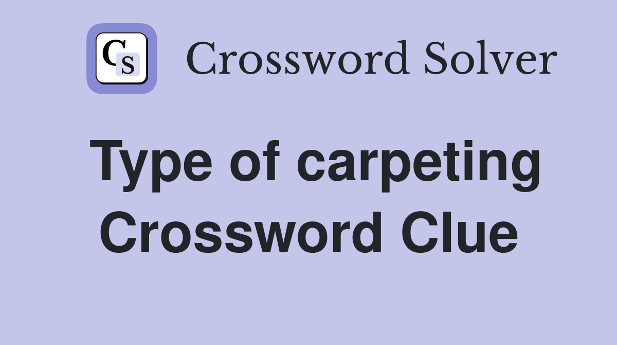 Type of carpeting Crossword Clue