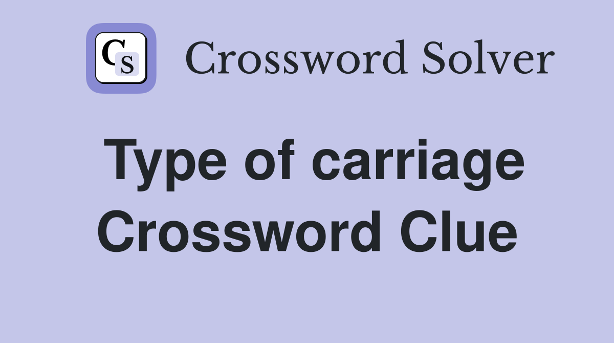 Type of carriage Crossword Clue