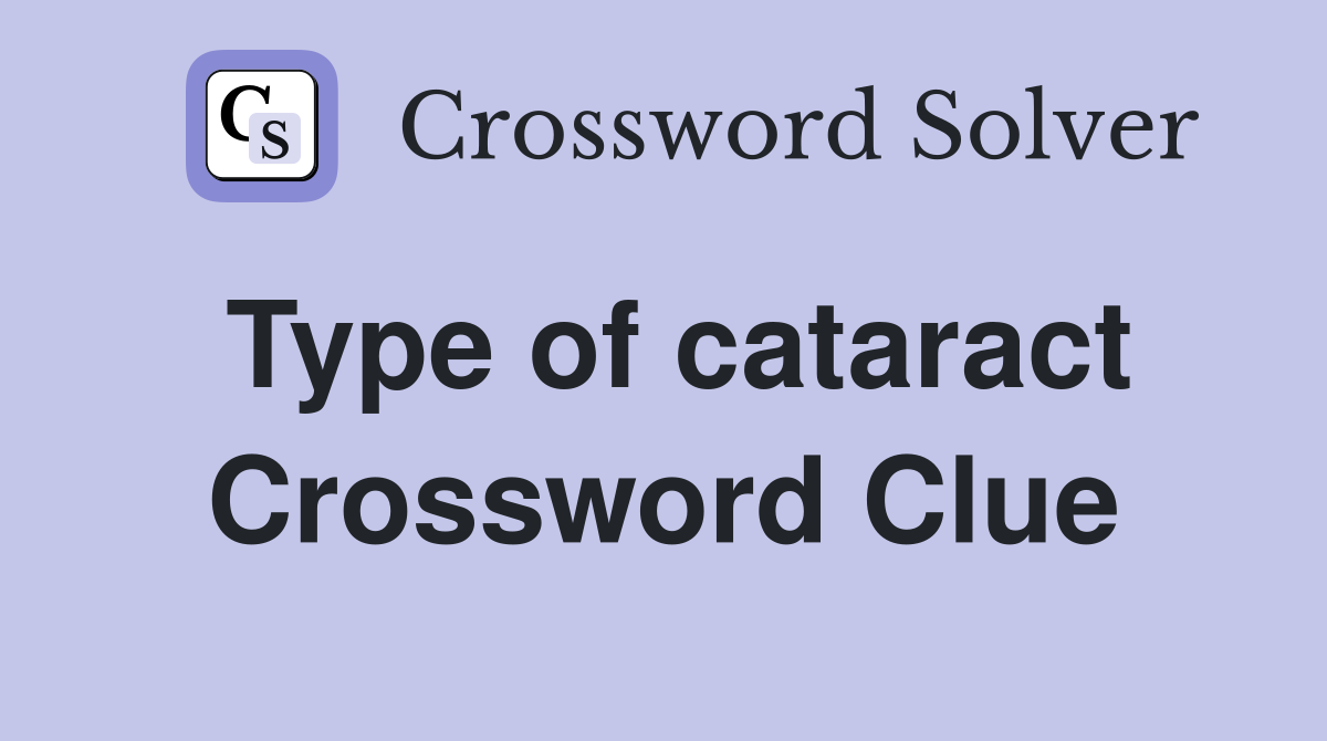 Type of cataract Crossword Clue