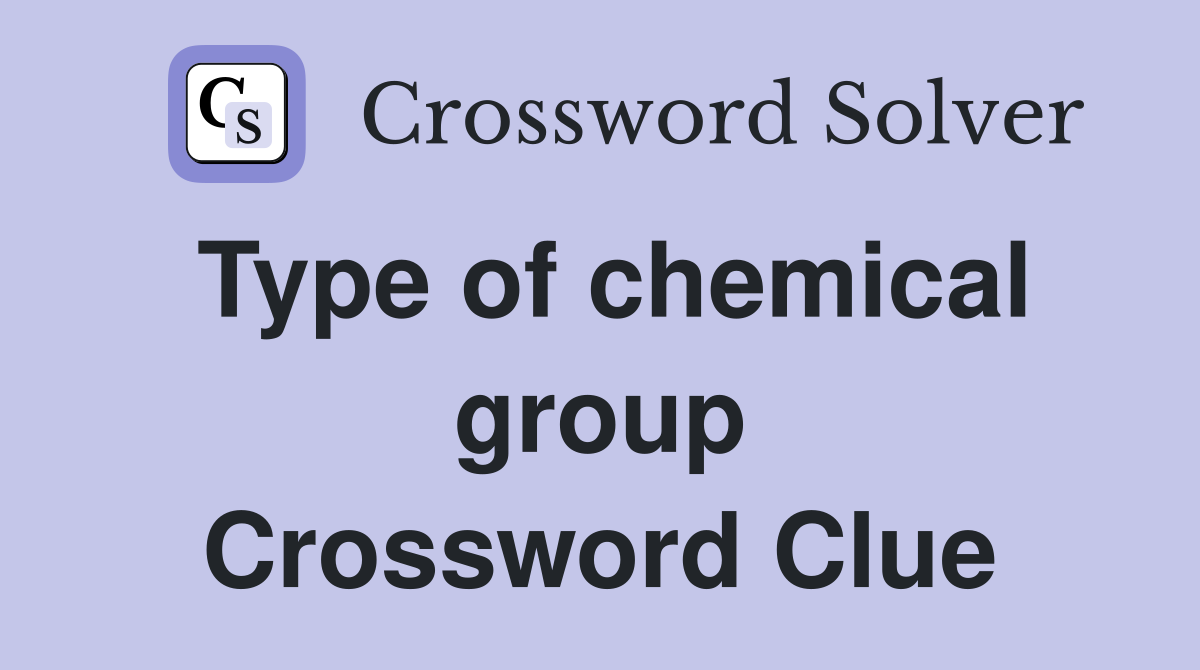 Type of chemical group Crossword Clue