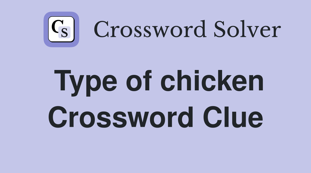 Type of chicken Crossword Clue
