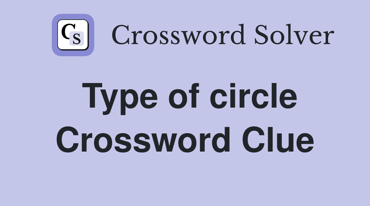 Type of circle Crossword Clue