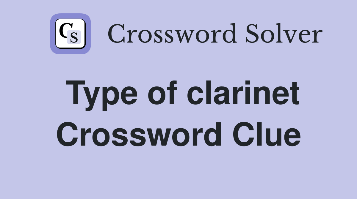 Type of clarinet Crossword Clue