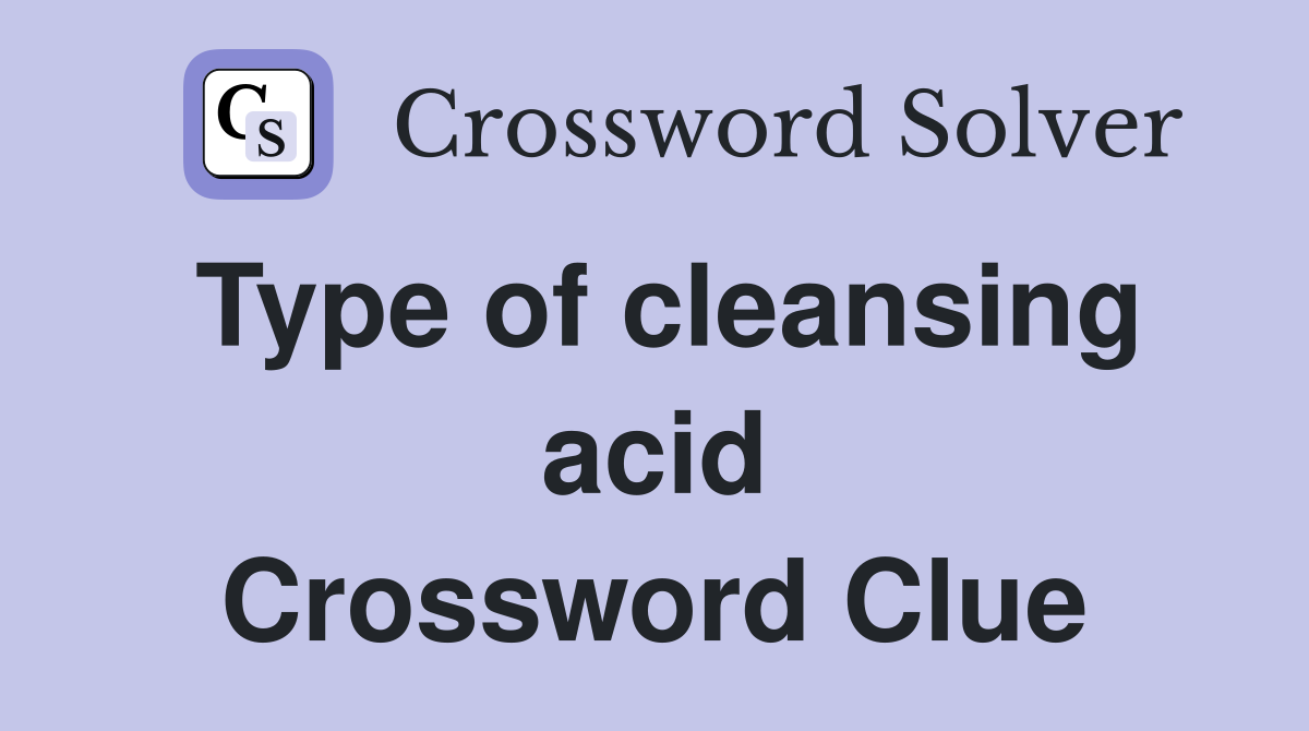 Type of cleansing acid Crossword Clue