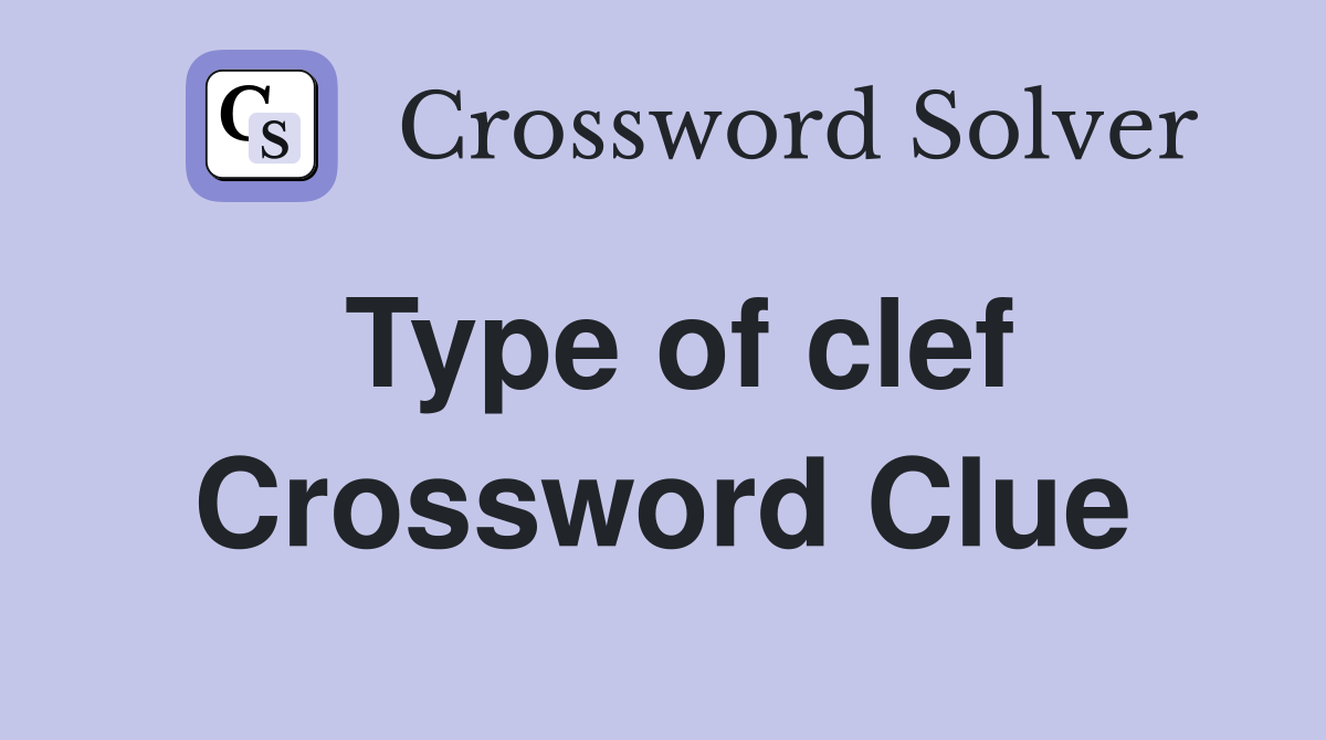 Type of clef Crossword Clue