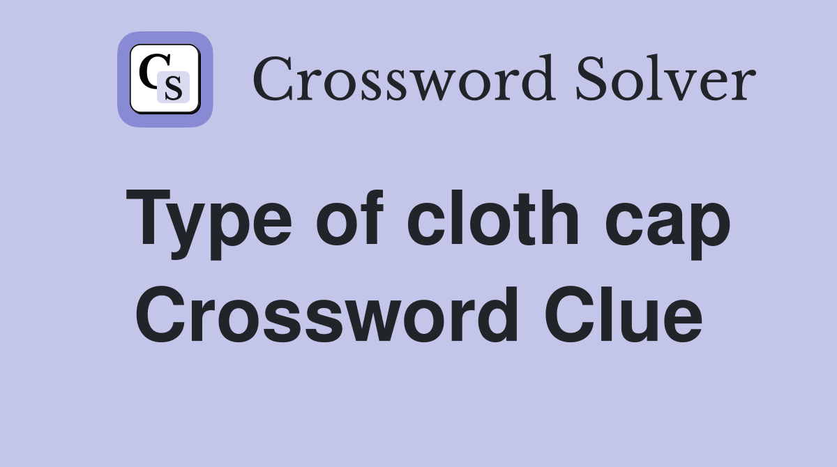 Type of cloth cap Crossword Clue