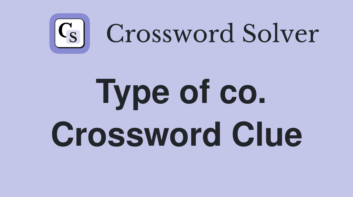 Type of co. Crossword Clue
