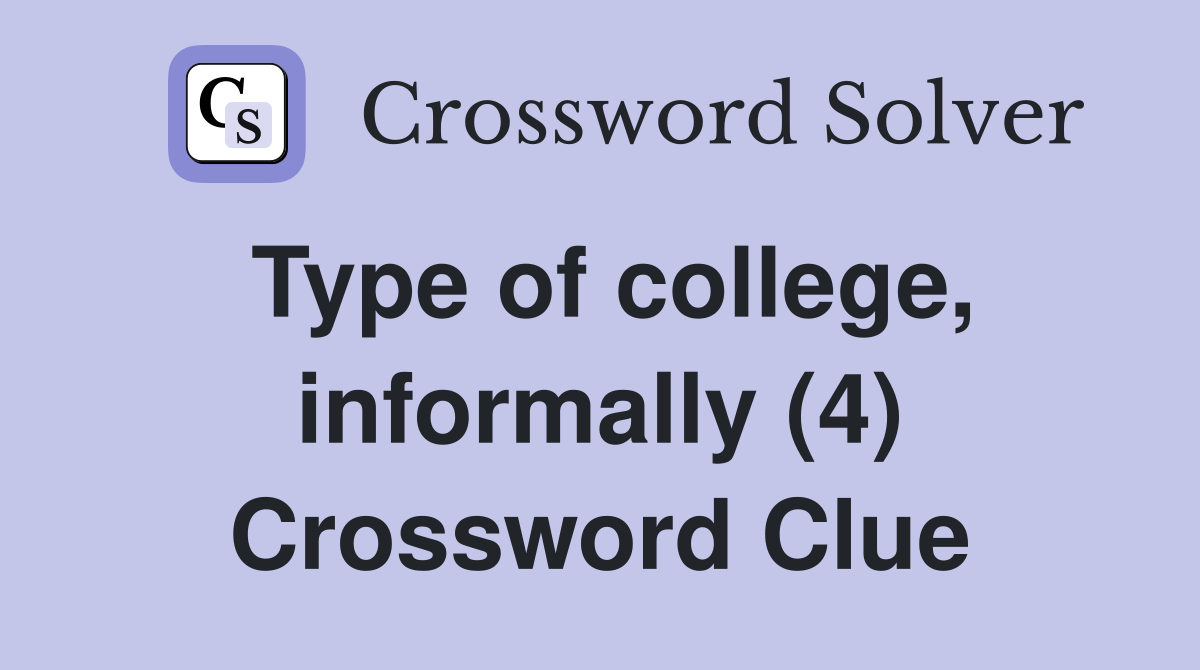 Type of college, informally (4) Crossword Clue