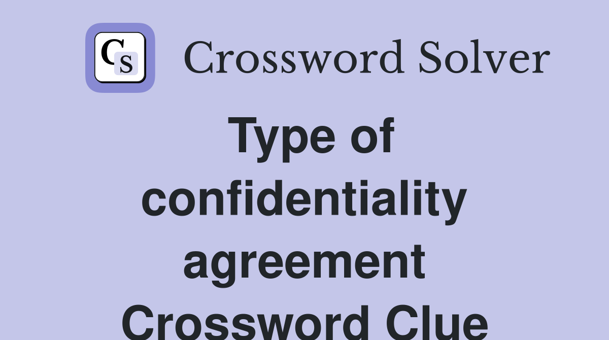 Type of confidentiality agreement Crossword Clue