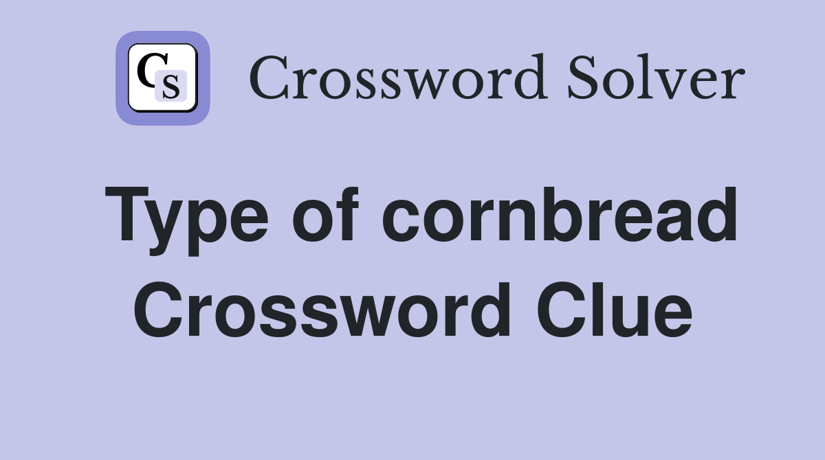 Type of cornbread Crossword Clue