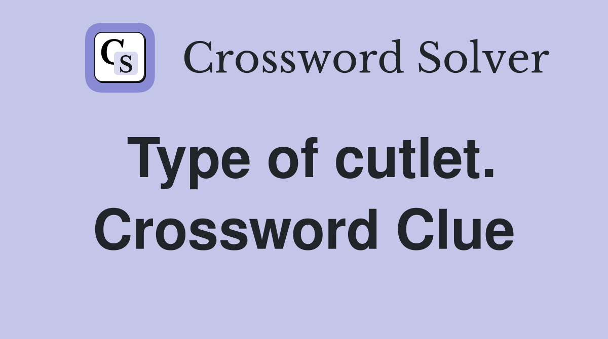 Type of cutlet. Crossword Clue