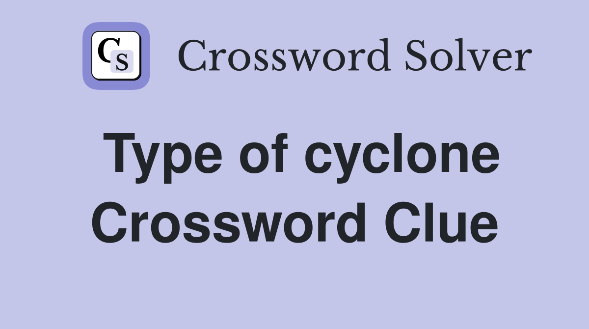 Type of cyclone Crossword Clue