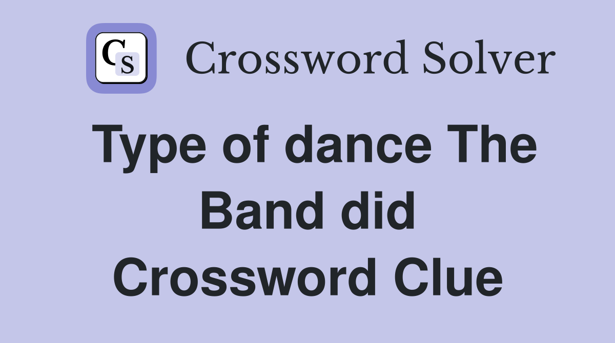 Type of dance The Band did Crossword Clue