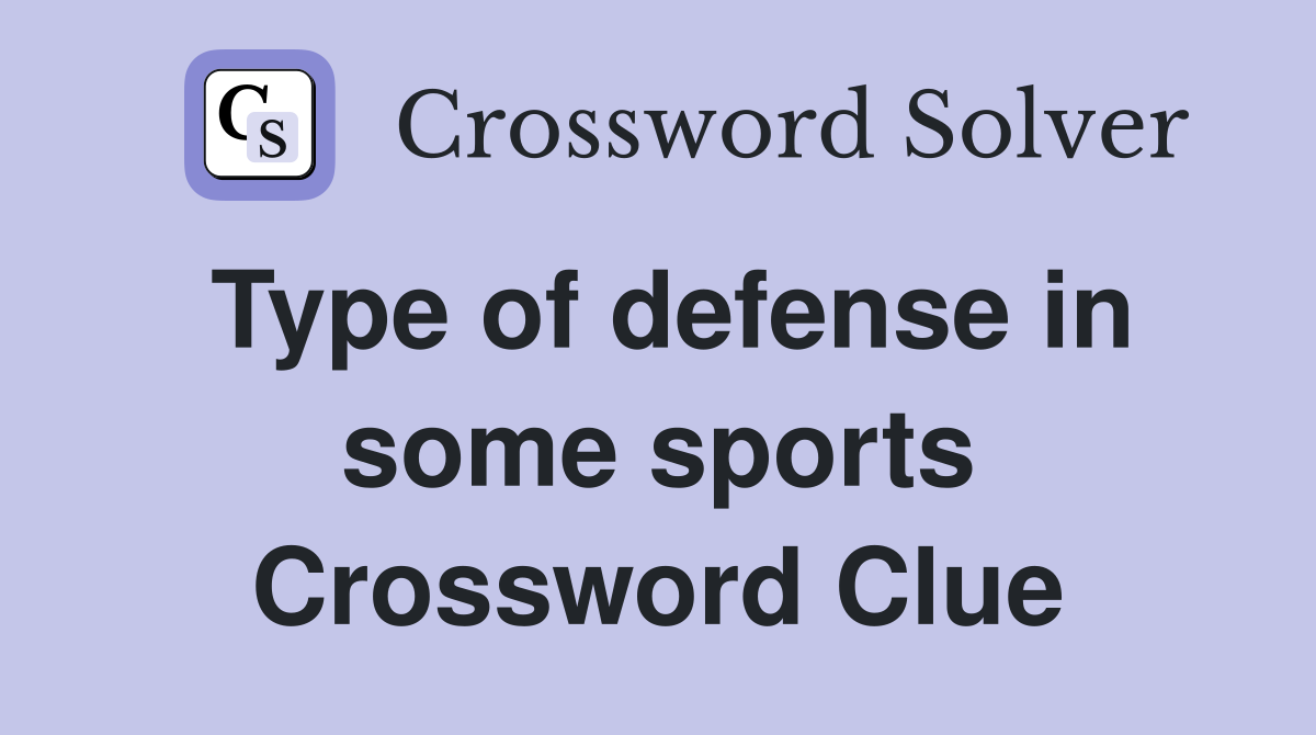 Type of defense in some sports Crossword Clue