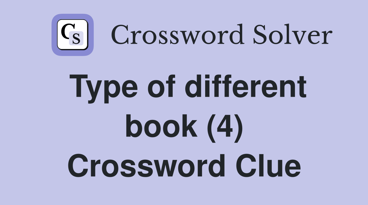 Type of different book (4) Crossword Clue