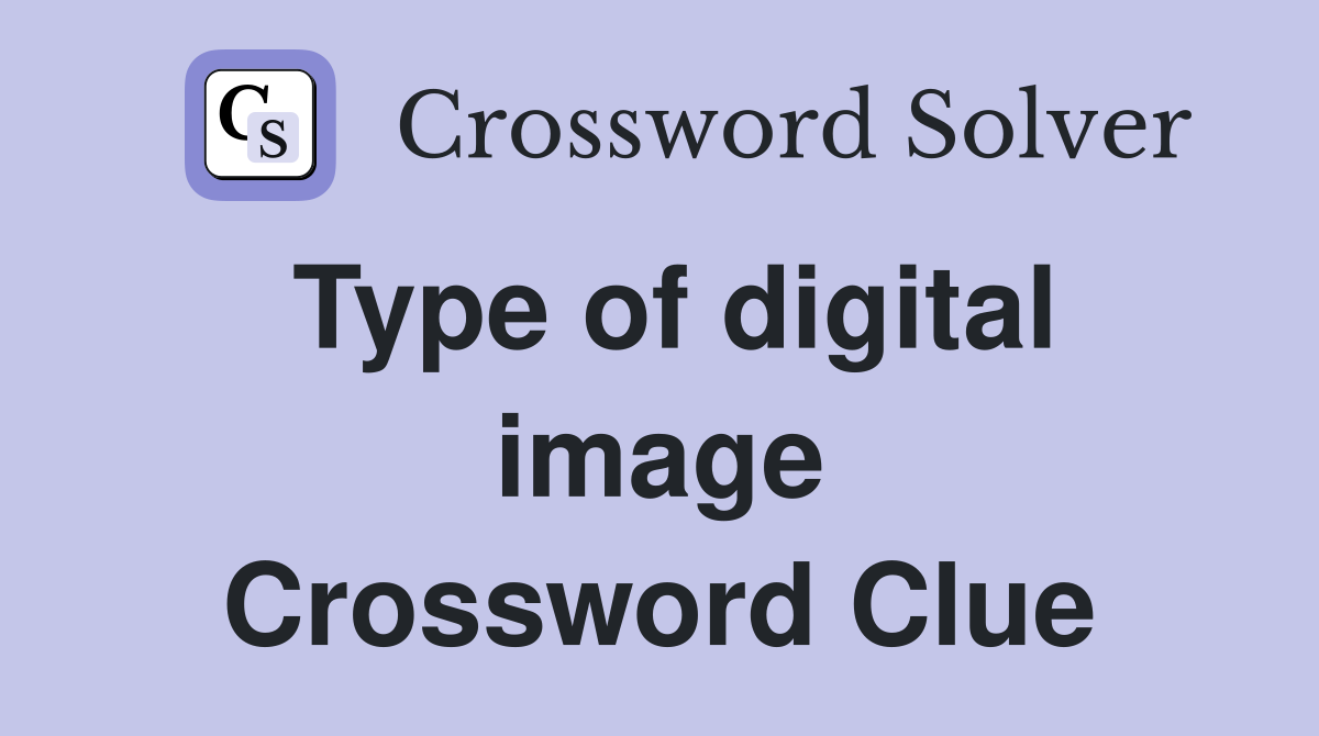 Type of digital image Crossword Clue