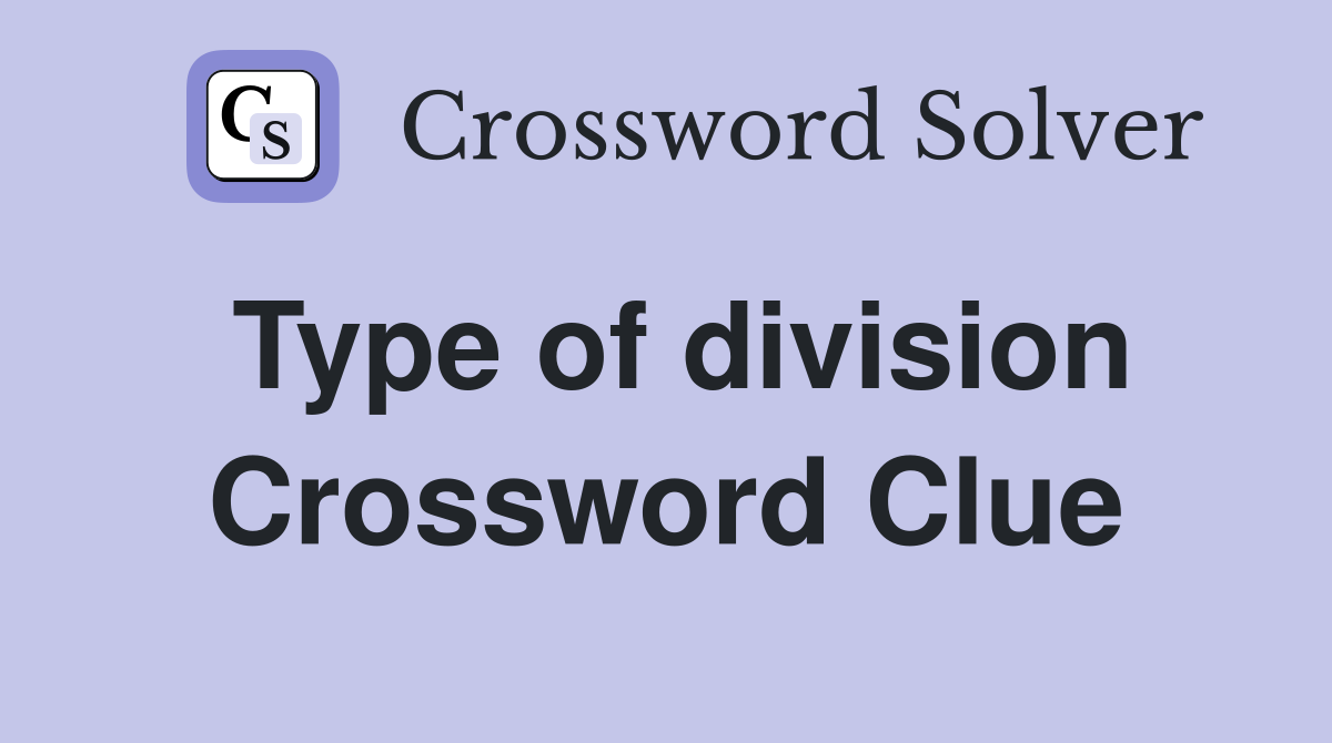 Type of division Crossword Clue