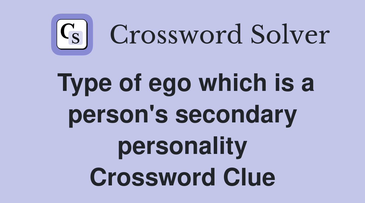 Type of ego which is a person's secondary personality Crossword Clue