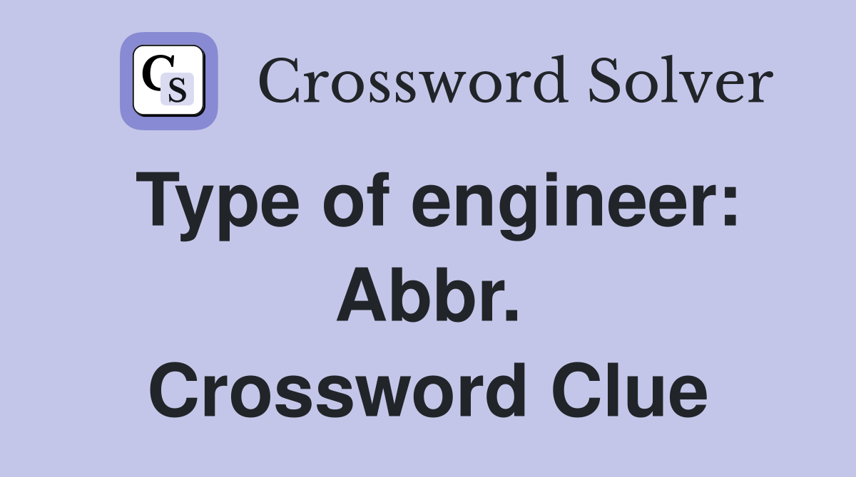 Type of engineer: Abbr. Crossword Clue