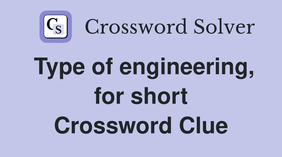 Type of engineering, for short Crossword Clue