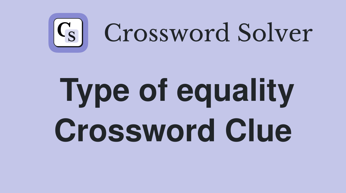 Type of equality Crossword Clue
