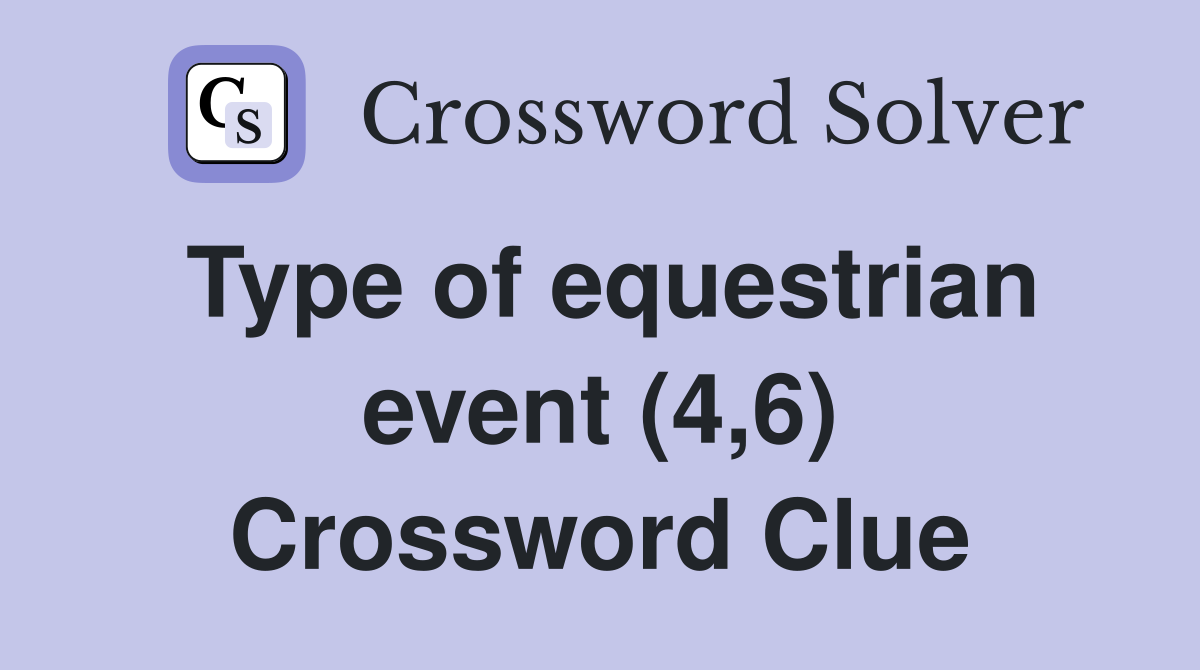 Type of equestrian event (4,6) Crossword Clue