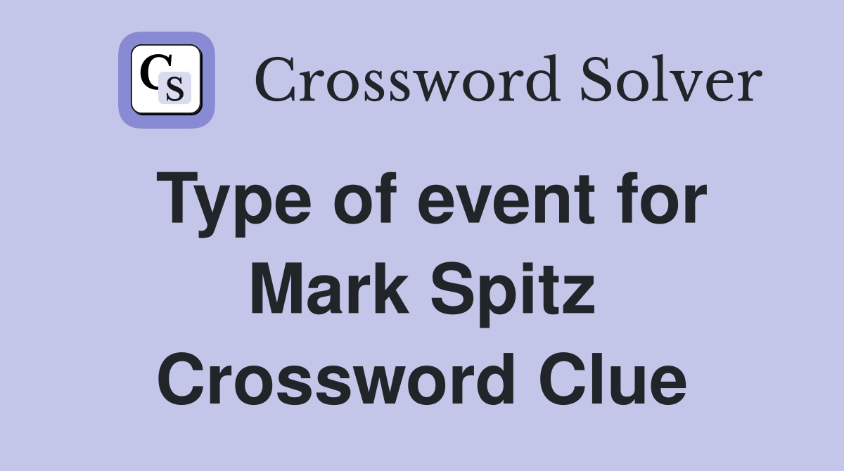 Type of event for Mark Spitz Crossword Clue