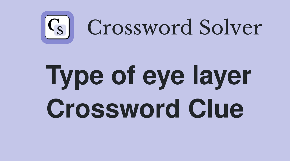 Type of eye layer Crossword Clue