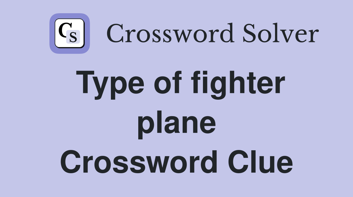 Type of fighter plane Crossword Clue