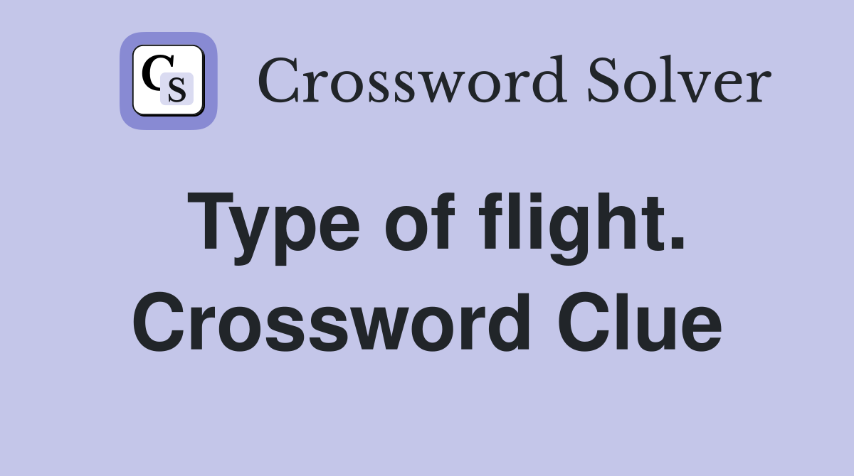 Type of flight. Crossword Clue