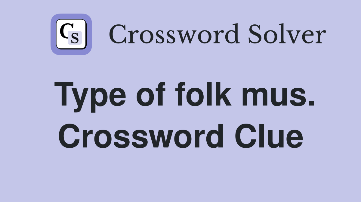 Type of folk mus. Crossword Clue