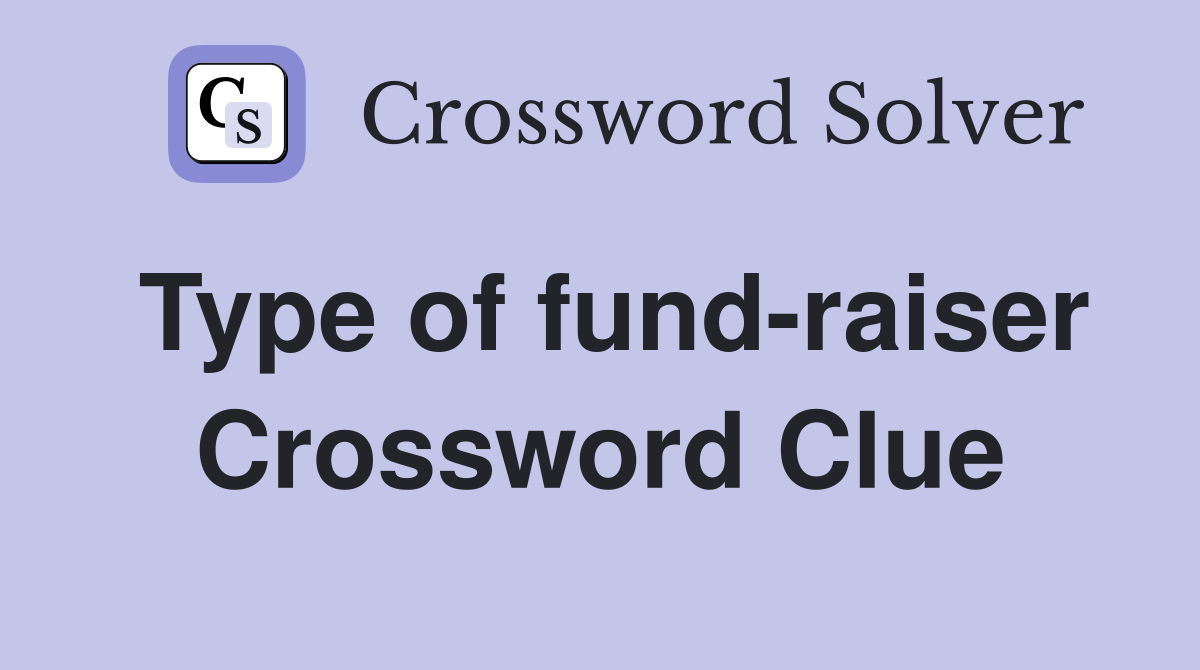 Type of fund-raiser Crossword Clue