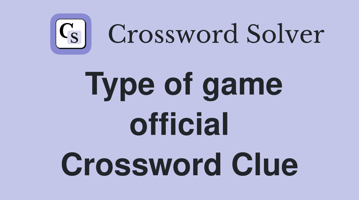 Type of game official Crossword Clue