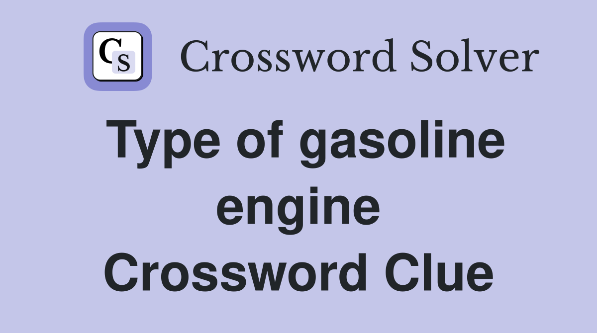 Type of gasoline engine Crossword Clue